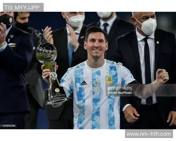 梅西带领阿根廷再创辉煌成为世界足球传奇的背后故事